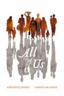 All of us by Adrienne Jansen and Carina Gallegos